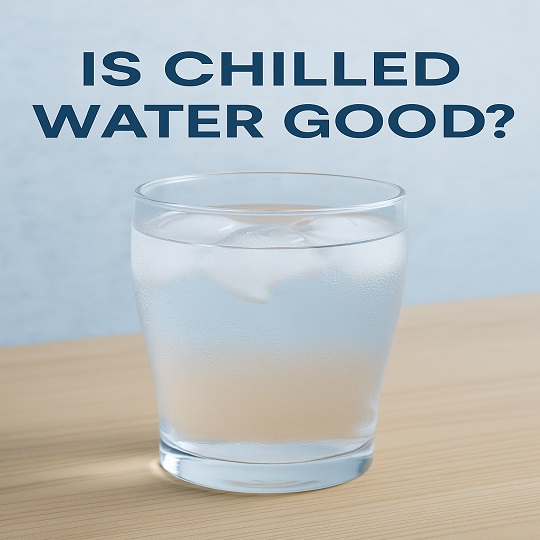 Is Chilled Water Good